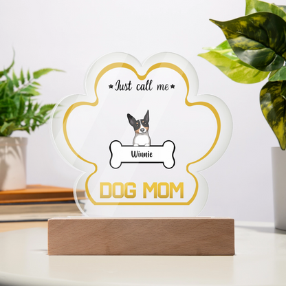 Just call me Dog Mom personalized paw plaque 1 dog natural light corded base